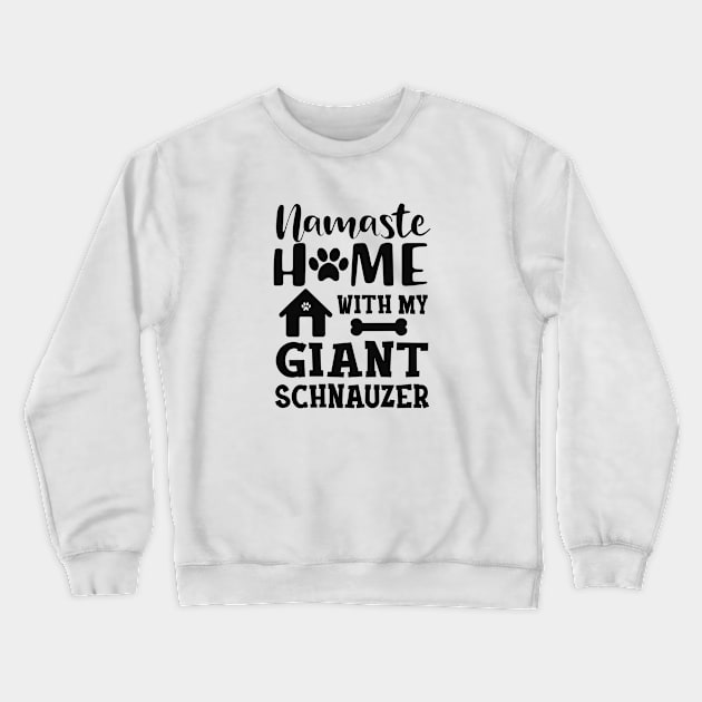 Giant schnauzer - Namaster home with my giant schnuazer Crewneck Sweatshirt by KC Happy Shop